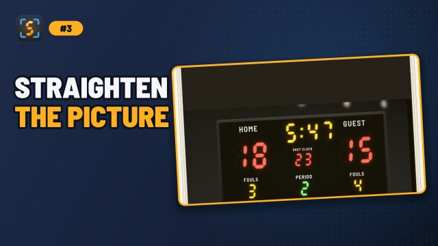 Video 3: Straighten the scoreboard picture: rotate, crop, 4-corner, stabilize (3:08)